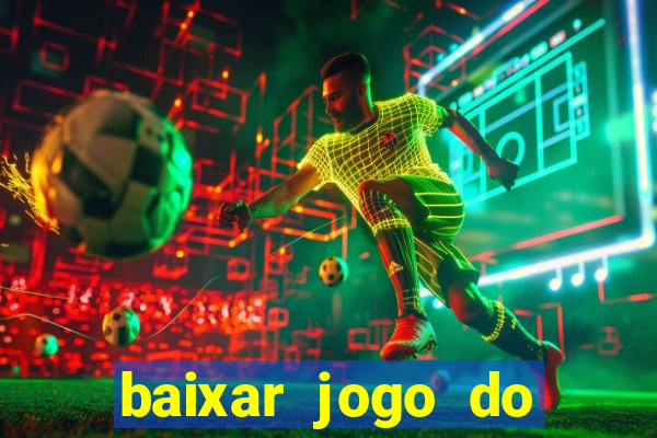 baixar jogo do tigrinho bet