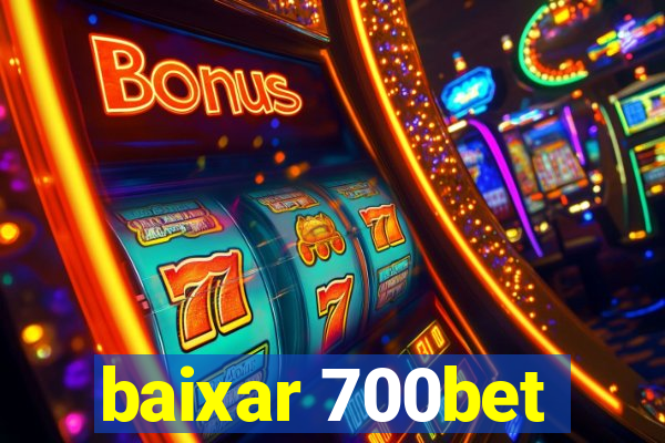 baixar 700bet