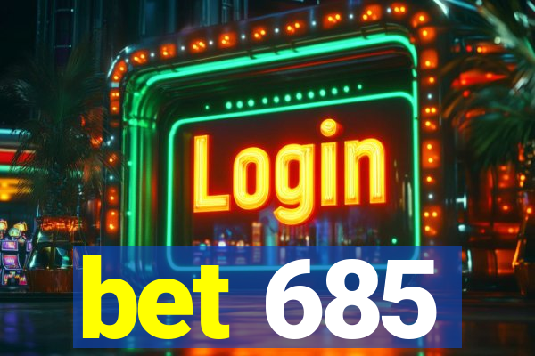 bet 685