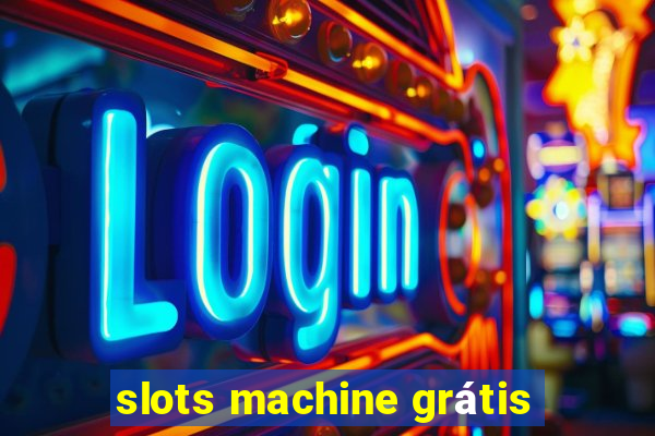 slots machine grátis