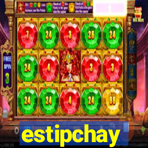 estipchay