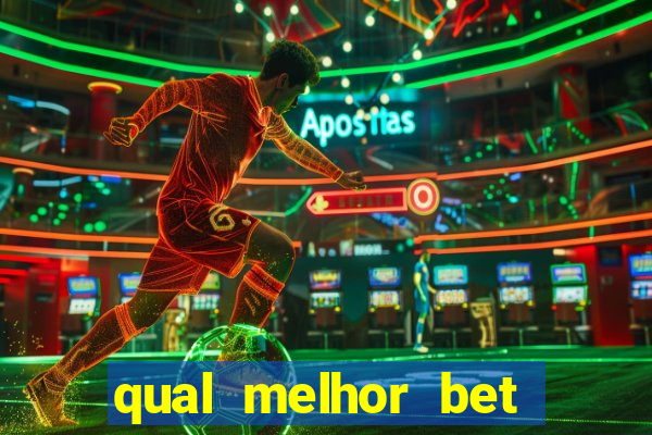 qual melhor bet para jogar