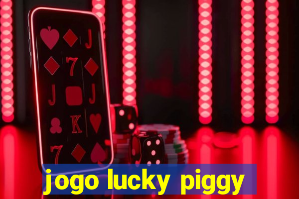 jogo lucky piggy