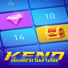 casinos at lake tahoe