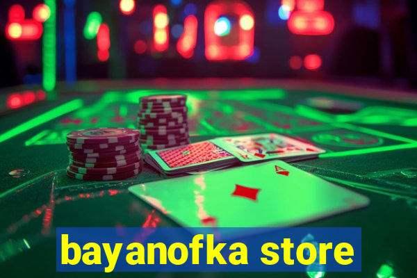 bayanofka store