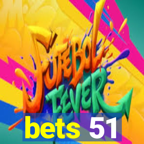 bets 51