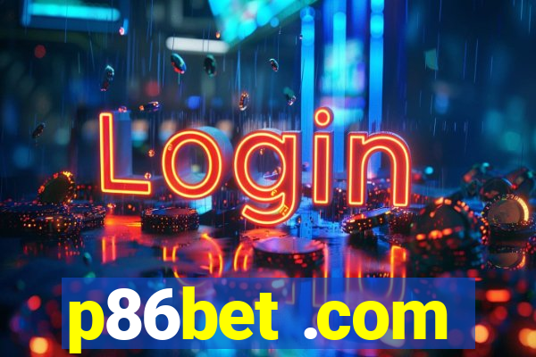 p86bet .com