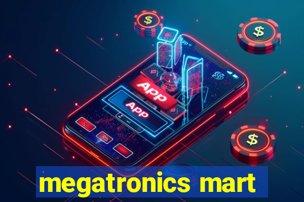 megatronics mart