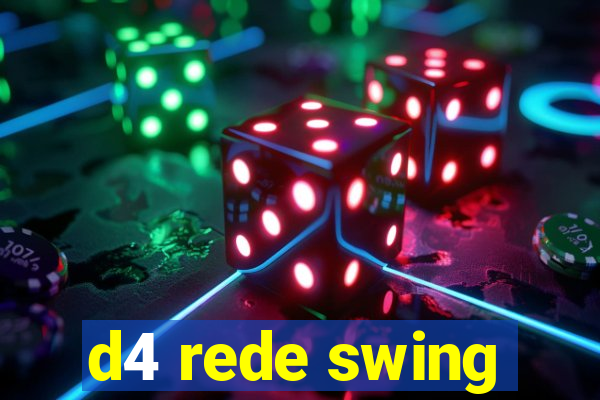 d4 rede swing