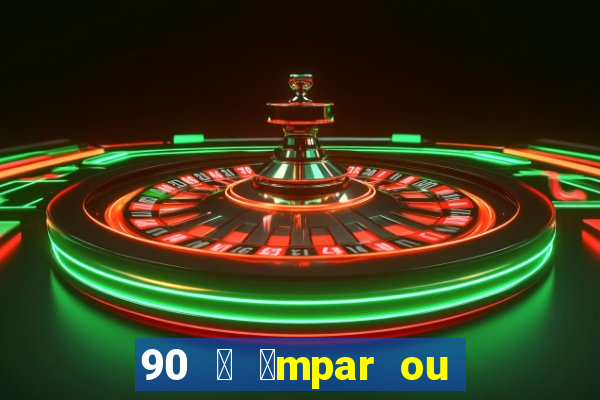 90 茅 铆mpar ou 茅 par