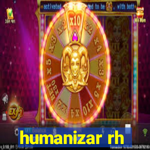 humanizar rh