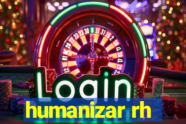 humanizar rh