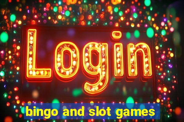 bingo and slot games