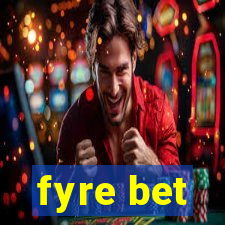 fyre bet