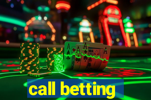 call betting