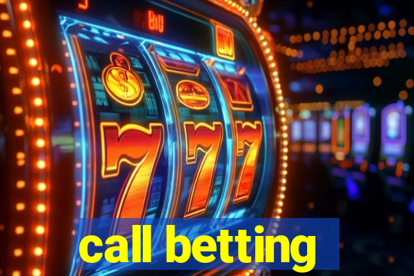 call betting