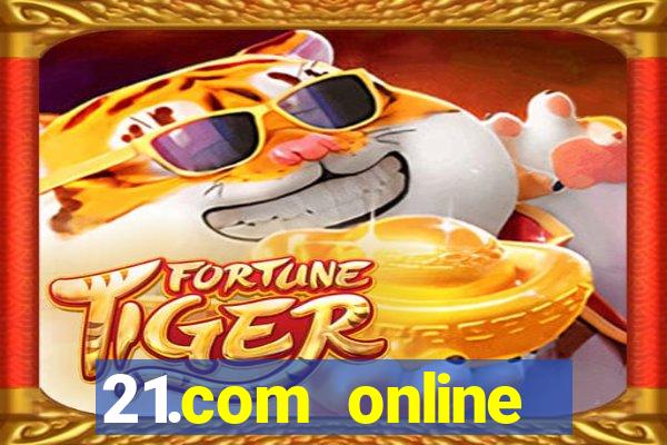 21.com online casino bonus