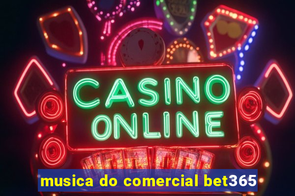 musica do comercial bet365