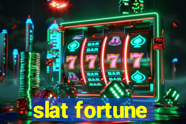 slat fortune