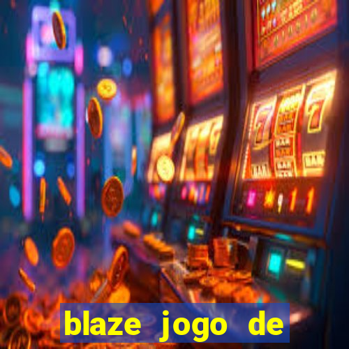 blaze jogo de aposta online