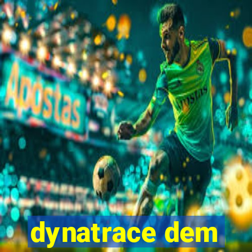 dynatrace dem