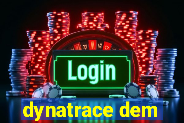 dynatrace dem