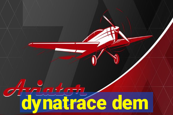 dynatrace dem