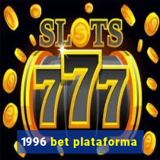 1996 bet plataforma