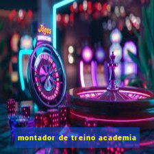 montador de treino academia