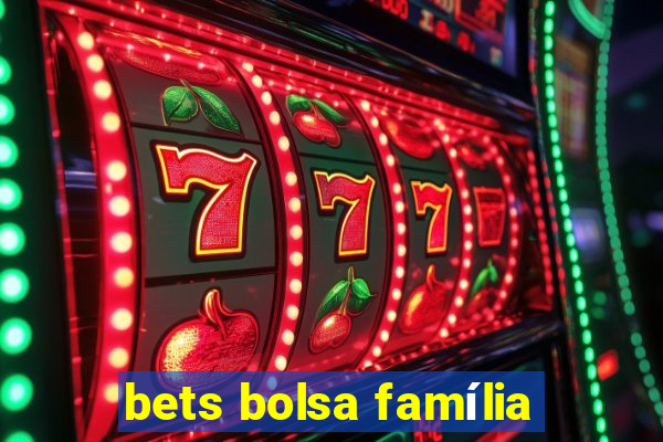 bets bolsa família