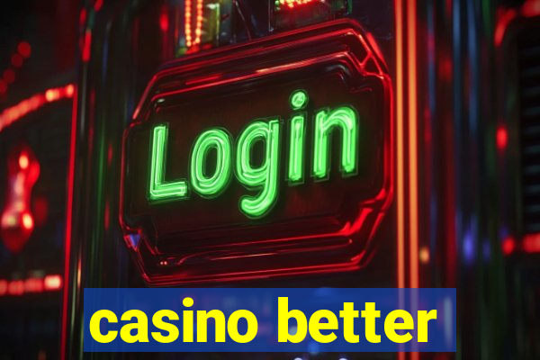 casino better