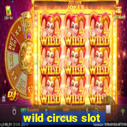 wild circus slot