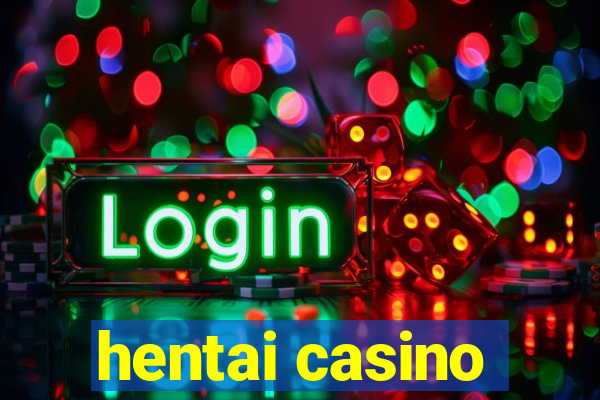 hentai casino