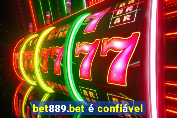 bet889.bet é confiável