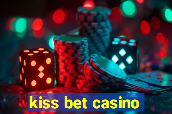 kiss bet casino