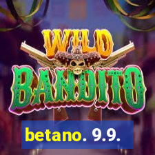 betano. 9.9.