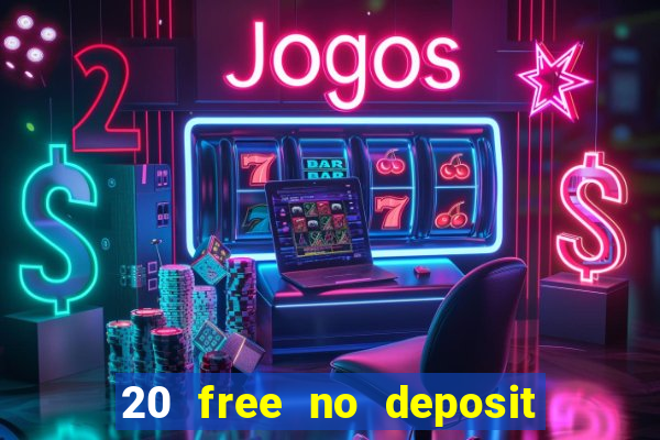 20 free no deposit casino uk 2020