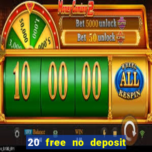 20 free no deposit casino uk 2020