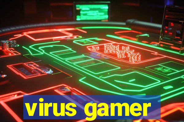 virus gamer