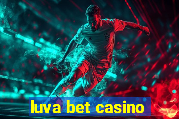 luva bet casino