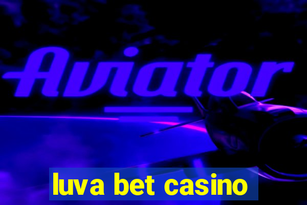 luva bet casino