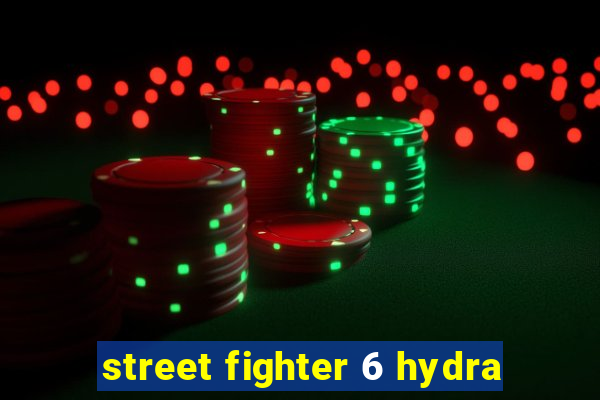 street fighter 6 hydra