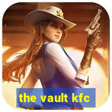 the vault kfc