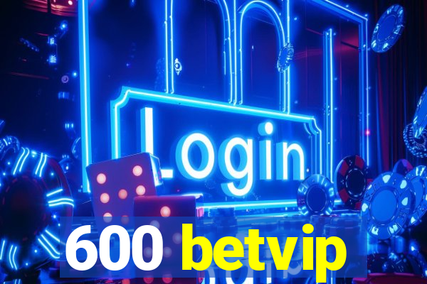 600 betvip