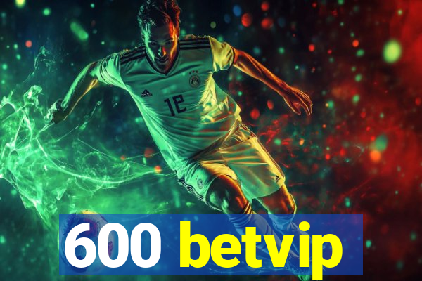 600 betvip