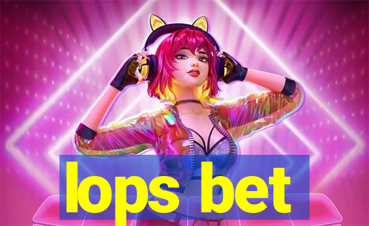 lops bet