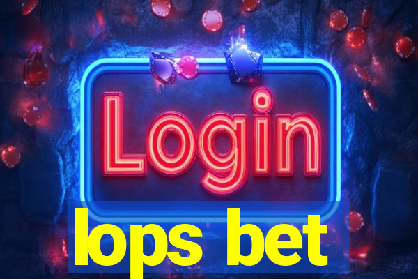 lops bet