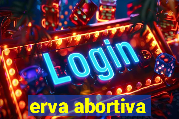 erva abortiva