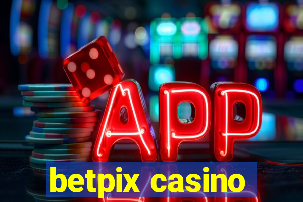 betpix casino