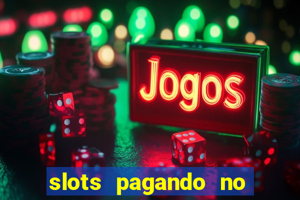 slots pagando no cadastro 2024